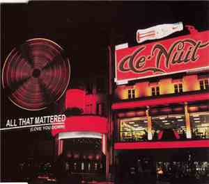 De Nuit - All That Mattered (Love You Down)
