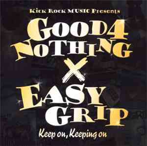 Good4Nothing x Easy Grip - Keep On,Keeping On