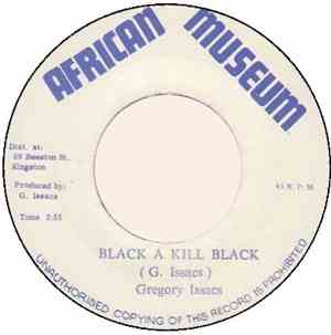 Gregory Issacs - Black A Kill Black