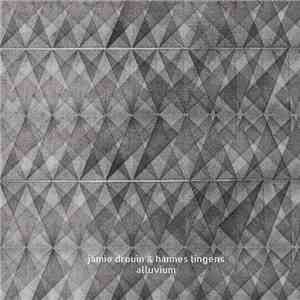 Jamie Drouin & Hannes Lingens - Alluvium