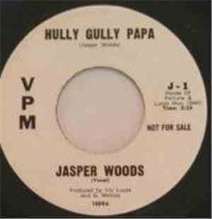 Jasper Woods - Hully Gully Papa / I'm Coming Home