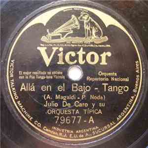 Julio de Caro Y Su Orquesta Típica - Allá En El Bajo / Morondanga