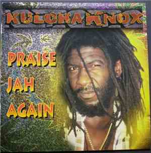 Kulcha Knox - Praise Jah Again