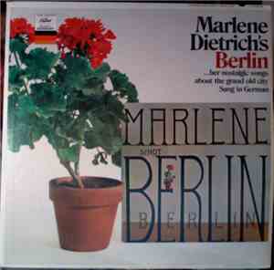 Marlene Dietrich - Marlene Dietrich's Berlin (Her Nostalgic Songs About The ...
