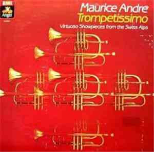 Maurice André - Trompetissimo - Virtuoso Showpieces From The Swis Alps
