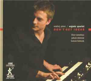 Ondřej Pivec & Organic Quartet - Don’t Get Ideas