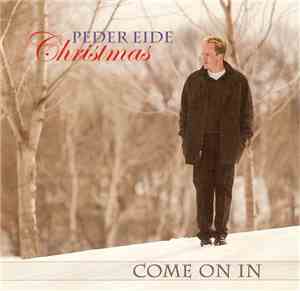 Peder Eide - Christmas Come On In