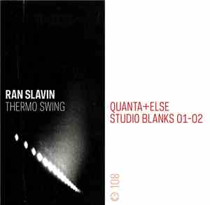 Ran Slavin - Thermo Swing & Quanta​+​Else / Studio Blanks 01​-​02