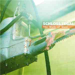Schloss Tegal - The Myth Of Meat