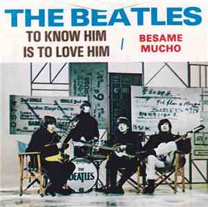 The Beatles - To Know Him Is To Love Him