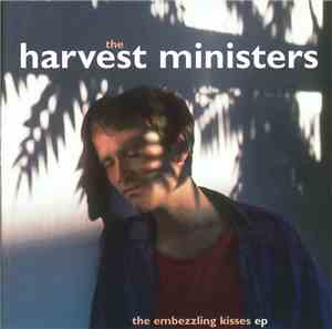 The Harvest Ministers - The Embezzling Kisses EP