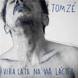 Tom Zé - Vira Lata na Via Láctea