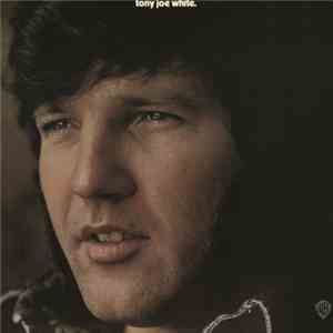 Tony Joe White - Tony Joe White