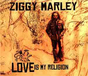 Ziggy Marley - Love Is My Religion