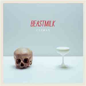Beastmilk - Climax