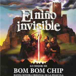 Bom Bom Chip! - El Niño Invisible