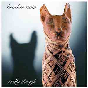 Brother Twin - Really Though e/p