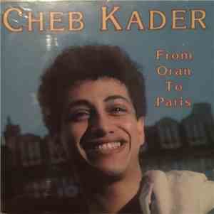 Cheb Kader - From Oran To Paris
