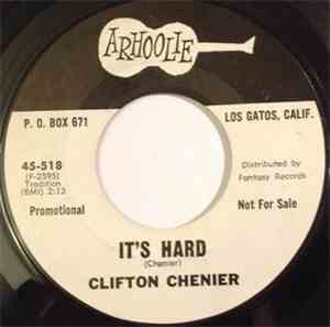 Clifton Chenier - It's Hard / Keep On Scratching