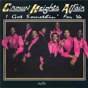 Crown Heights Affair - I Got Somethin' For Ya