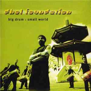 Dhol Foundation - Big Drum: Small World