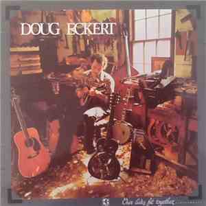 Doug Eckert - Our Lives Fit Together For Awhile