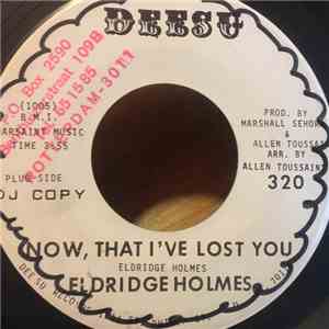 Eldridge Holmes - Now That I've Lost You / Where Is Love