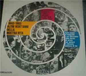 Enzo Biagi, Sergio Zavoli - 1945-1965 Altri Vent'Anni Della Nostra Vita