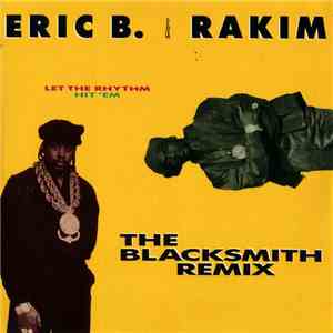 Eric B. & Rakim - Let The Rhythm Hit 'Em - The Blacksmith Remix