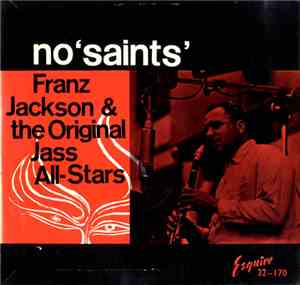 Franz Jackson & The Original Jass All-Stars - No 'Saints'