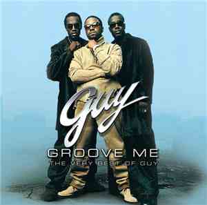 Guy - Groove Me: The Very Best Of Guy