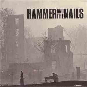 Hammer And The Nails - Rome Is Burning / Product Of This Modern Age