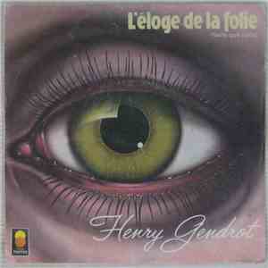 Henry Gendrot - L'Eloge De La Folie (Vaille Que Vaille)