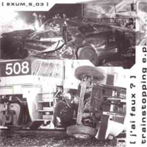 J'ai Faux? - Trainstopping E.P.