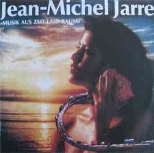 Jean-Michel Jarre - Musik Aus Zeit Und Raum