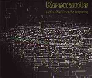 Keenants - Let's Start From The Beginning