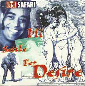 Kid Safari - I'll Settle For Desire