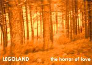 Legoland - The Horror Of Love
