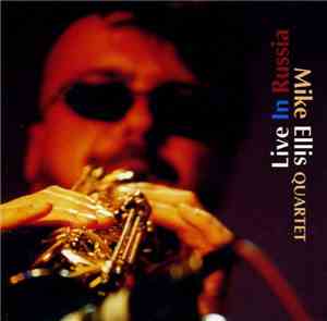 Mike Ellis Quartet - Live In Russia