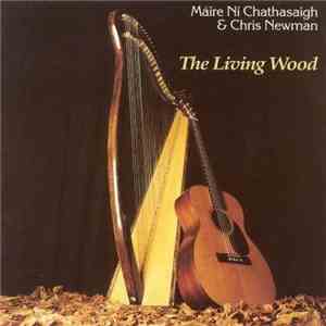 Máire Ní Chathasaigh, Chris Newman - The Living Wood