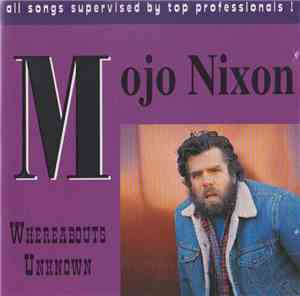 Mojo Nixon - Whereabouts Unknown
