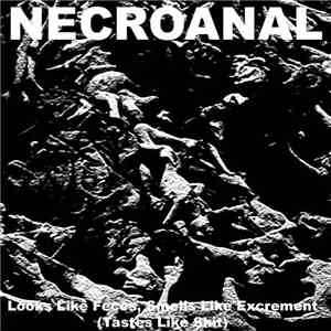 Necroanal - Looks Like Feces, Smells Like Excrement (Tastes Like Shit)