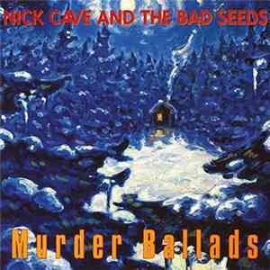 Nick Cave & The Bad Seeds - Murder Ballads