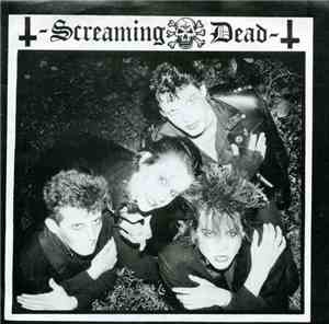 Screaming Dead - Valley Of The Dead / Schoolgirl Junkie / Lilith