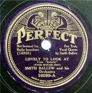 Smith Ballew And His Orchestra - Lovely To Look At / I Won't Dance