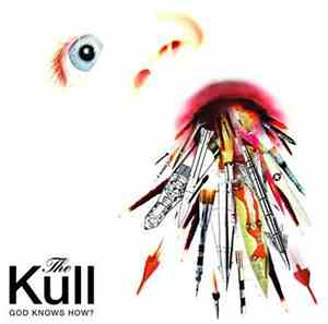 The Kull - God Knows How?