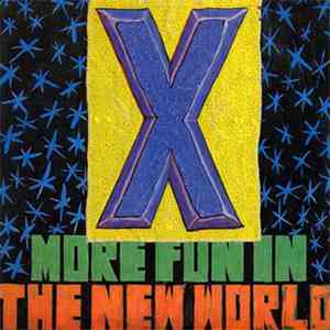 X  - More Fun In The New World