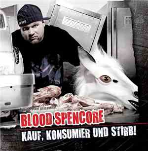 Blood Spencore - Kauf, Konsumier' und Stirb!
