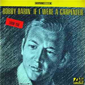 Bobby Darin - If I Were A Carpenter