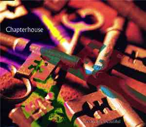 Chapterhouse - We Are The Beautiful